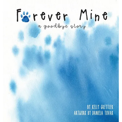 Forever Mine (a goodbye story) - Hardcover