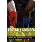 FOOTBALL SUICIDES The deaths that should never have happened - Paperback