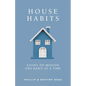 House Habits: Living on Mission One Habit at a Time - Paperback