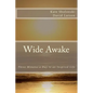 Wide Awake: Three Minutes a Day to an Inspired Life - Paperback