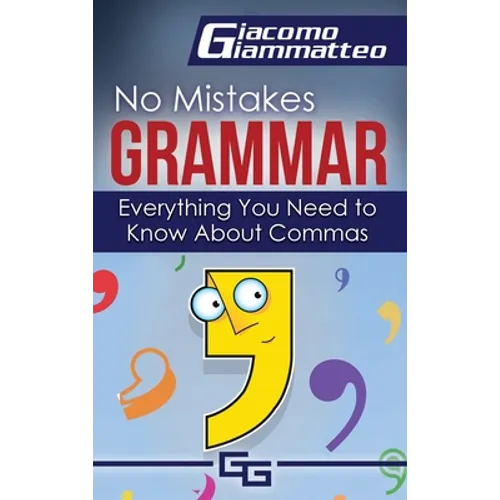 Everything You Need to Know About Commas - Hardcover