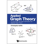 Applied Graph Theory: An Introduction with Graph Optimization and Algebraic Graph Theory - Hardcover