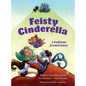 Feisty Cinderella: A Folktale from France - Hardcover