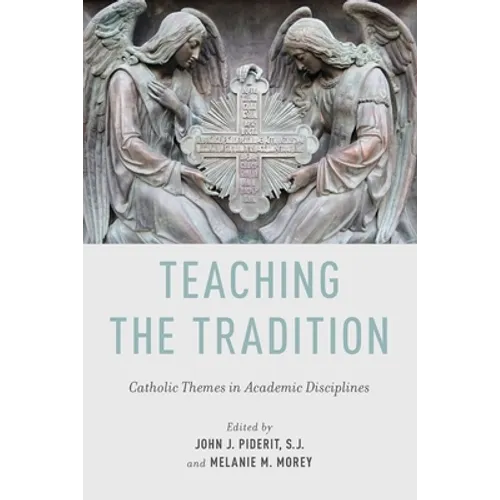 Teaching the Tradition: Catholic Themes in Academic Disciplines - Paperback