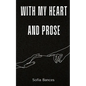 With My Heart and Prose - Paperback
