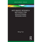 Arts-based Research Methods for Educational Researchers - Paperback