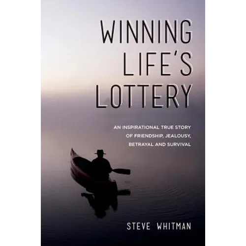 Winning Life's Lottery: An inspirational true story of friendship, jealousy, betrayal and survival - Paperback
