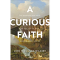 Curious Faith - Hardcover