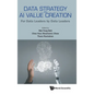 Data Strategy and AI Value Creation: For Data Leaders by Data Leaders - Hardcover