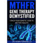 MTHFR Gene Therapy Demystified: Crack Your Genetic Code to Better Health - Paperback