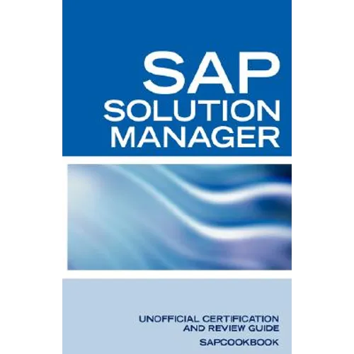 SAP Solution Manager Interview Questions: SAP Solution Manager Certification Review - Paperback