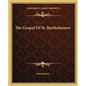 The Gospel Of St. Bartholomew - Paperback