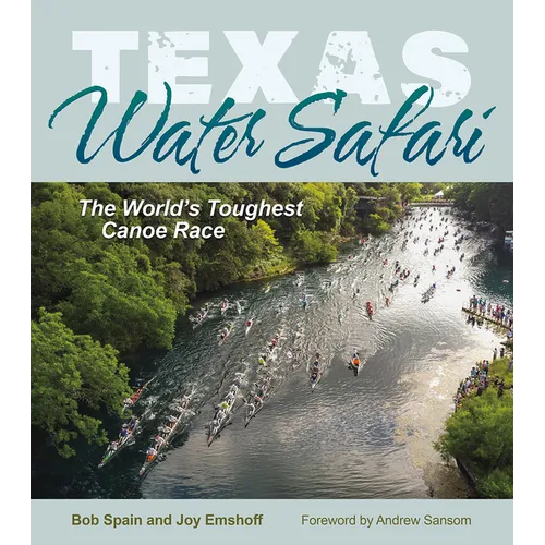Texas Water Safari: The World's Toughest Canoe Race - Hardcover