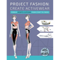 Project Fashion: Create Activewear (Female Sports Clothing from Start to Finish) - Paperback