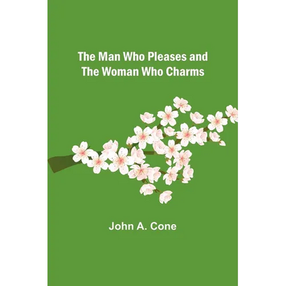 The Man Who Pleases and the Woman Who Charms - Paperback