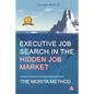 Executive Job Search in the Hidden Job Market - The Morita Method - Paperback