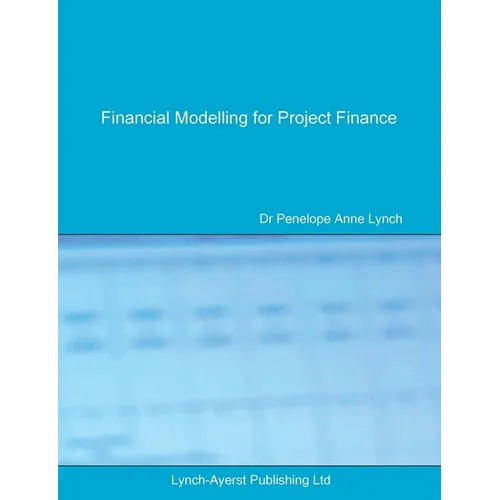 Financial Modelling for Project Finance: Pre-financial close cashflow modelling in Excel - Paperback