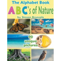 The Alphabet Book Abc's of Nature: Admirable and Educational Alphabet Book with 90 Unique Pictures for 2-6 Year Old Kids - Hardcover