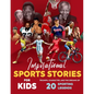 Inspirational Sports Stories for Kids: Triumph, Character, and the Dreams of 20 Sporting Legends: Sports Stories for Young Readers - Paperback