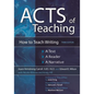 Acts of Teaching: How to Teach Writing: A Text, a Reader, a Narrative - Paperback