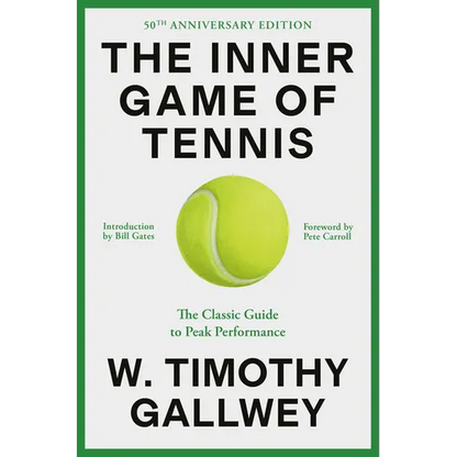 The Inner Game of Tennis: The Classic Guide to the Mental Side of Peak Performance - Paperback