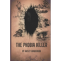 The Phobia Killer: By: Kayley Henderson - Paperback