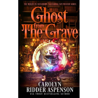Ghost from the Grave: A Midlife in Castleberry Paranormal Cozy Mystery - Paperback
