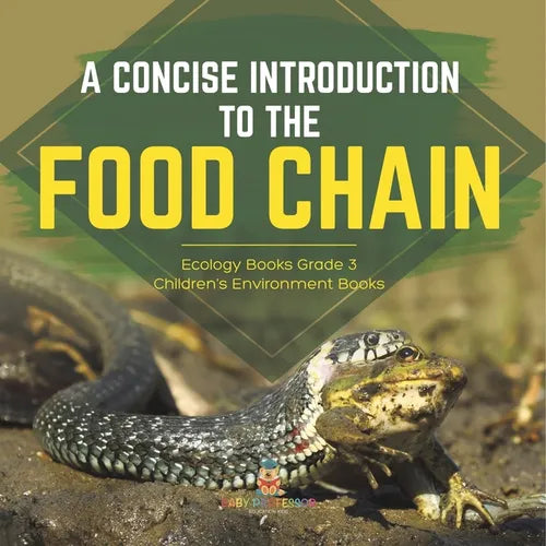 A Concise Introduction to the Food Chain Ecology Books Grade 3 Children's Environment Books - Paperback