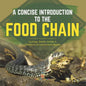 A Concise Introduction to the Food Chain Ecology Books Grade 3 Children's Environment Books - Paperback