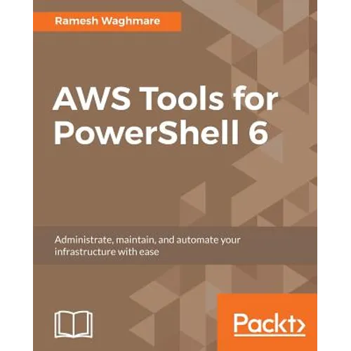 AWS Tools for PowerShell 6 - Paperback