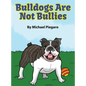 Bulldogs Are Not Bullies - Hardcover