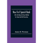 New First Spanish Book, After The Natural Or Direct Method For Schools And Self-Instruction - Paperback