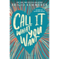 Call It What You Want - Paperback