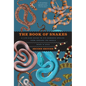 The Book of Snakes: A Life-Size Guide to Six Hundred Species from Around the World - Hardcover