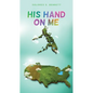 His Hand on Me - Paperback