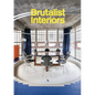 Brutalist Interiors - Hardcover