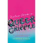 Notes from a Queer Cripple: How to Cultivate Queer Disabled Joy (and Be Hot While Doing It!) - Paperback