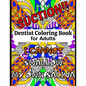Dentist Coloring Book for Adults: A Funny Dentist Quotes Coloring Book - Paperback