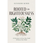 Rooted in Righteousness: 31 Devotions to Grow Your Faith & Renew Your Mind - Paperback