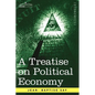 A Treatise on Political Economy - Paperback