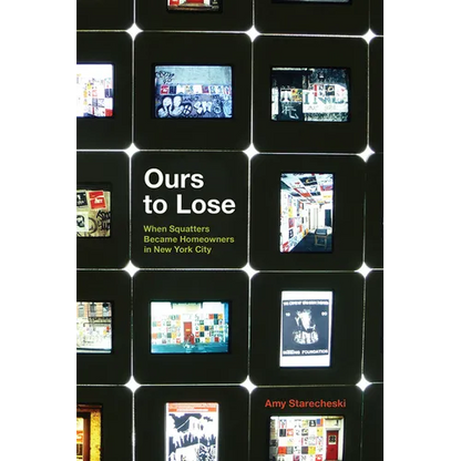 Ours to Lose: When Squatters Became Homeowners in New York City - Paperback