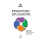 PERIODISMO NO VIOLENTO Hacia un enfoque Humanizador de la comunicación - Paperback