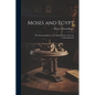 Moses and Egypt: the Documentation to the Motion Picture The Ten Commandments - Paperback