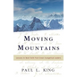 Moving Mountains: Lessons in Bold Faith from Great Evangelical Leaders - Paperback