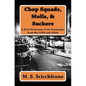 Chop Squads, Molls, & Suckers: A Brief Dictionary of the Vernacular from the 1930s and 1940s - Paperback