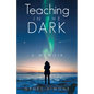 Teaching in the Dark: A Memoir - Hardcover