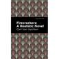 Firecrackers: A Realistic Novel - Hardcover