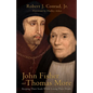 John Fisher and Thomas More: Keeping Their Souls While Losing Their Heads - Hardcover