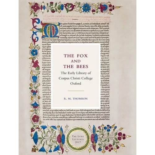 The Fox and the Bees: The Early Library of Corpus Christi College Oxford: The Lowe Lectures 2017 - Hardcover