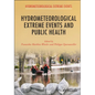 Hydrometeorological Extreme Events and Public Health - Hardcover